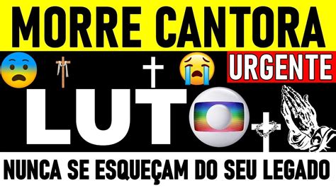 Urgente Luto Na M Sica Morreu Agora Pouco Querida Cantora Que Se