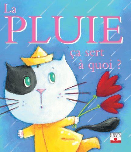 La Pluie A Sert Quoi French Edition By Sophie Bellier Goodreads