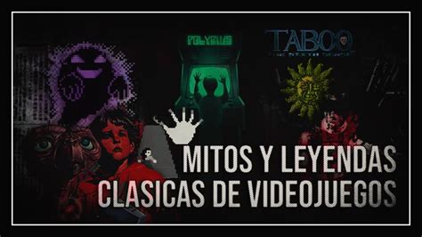 Mitos Y Leyendas Cl Sicas De Videojuegos Youtube