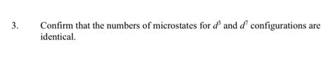 Solved Confirm That The Numbers Of Microstates For D And D Chegg