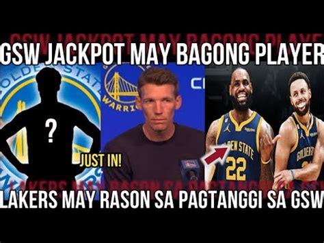 JUST IN GSW JACKPOT May BAGONG PLAYER LAKERS May RASON Sa PAGTANGGI