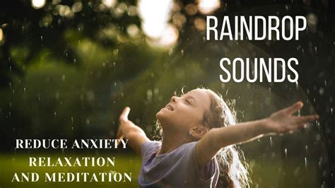 Raindrop Sounds For Meditation Relaxation And Anxiety Instant Sleep