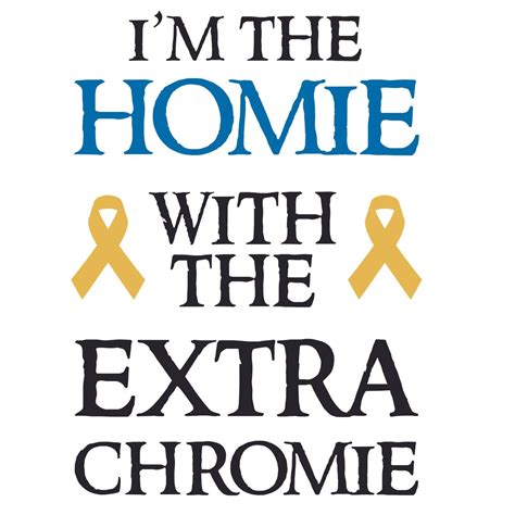 Homie With The Extra Chromie Svg Png  Psd Pdf Files Craftpi