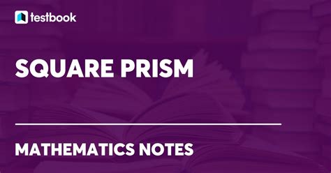 Square Prism Types And Formulas With Properties And Examples