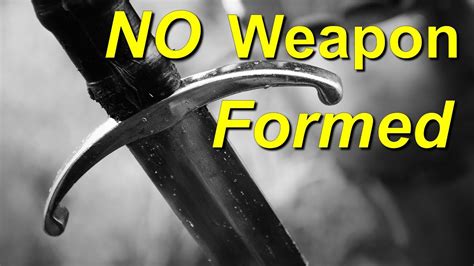 No Weapon Formed Against You Shall Prosper Bible Preaching Youtube