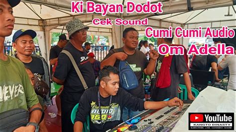 Cek Sound Cumi Cumi Audio Feat Om Adella Youtube