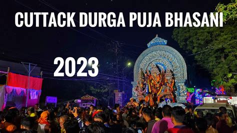 Cuttack Durga Puja Bhasani 2023 CuttackPujaFestivals YouTube