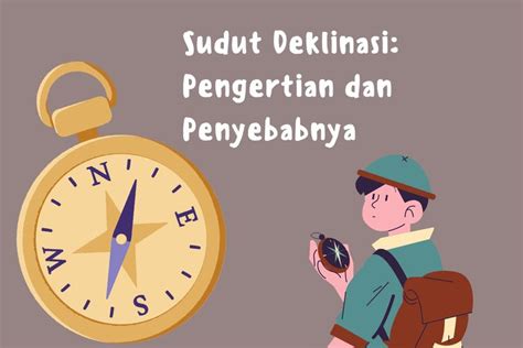 Sudut Deklinasi Pengertian Dan Penyebabnya