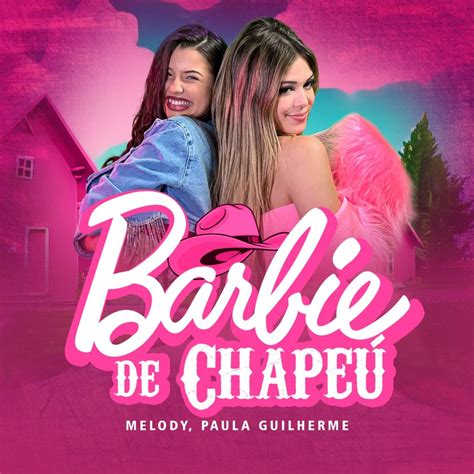 Melody e Paula Guilherme viralizam Barbie de Chapéu Portal