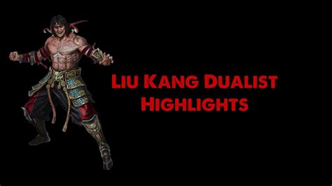 Liu Kang Dualist Highlights Set Ups And Combos Youtube