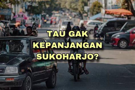 Warga Jateng Tahu Kepanjangan Sukoharjo Berasal Dari Singkatan Kata