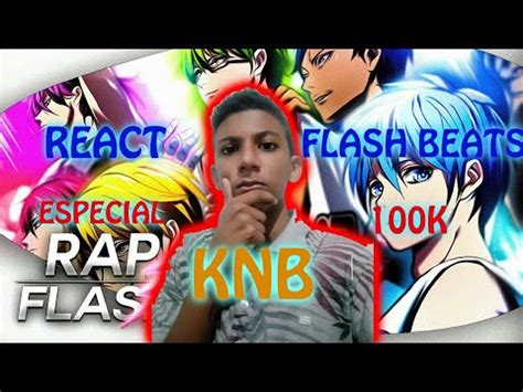 React Rap Da Gera O Milagrosa Knb Especial De K Pt Flash