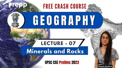 Lecture 07 Minerals And Rocks Geography Crash Course For UPSC CSE