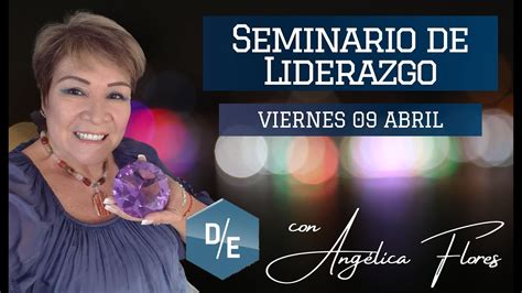 Seminario De Liderazgo Con AngÉlica Flores Youtube