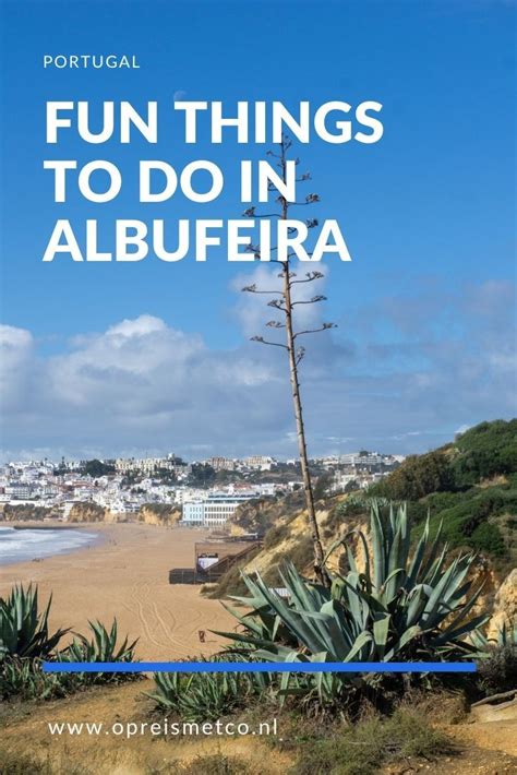 20 Best Things To Do In Albufeira Portugal Reizen Albufeira Algarve