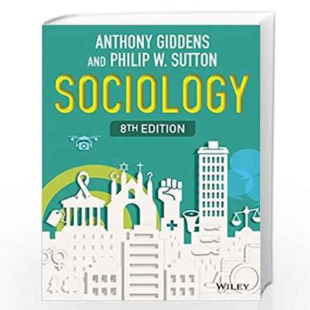 Sociology By Anthony Giddens Philip W Sutton Buy Online Sociology