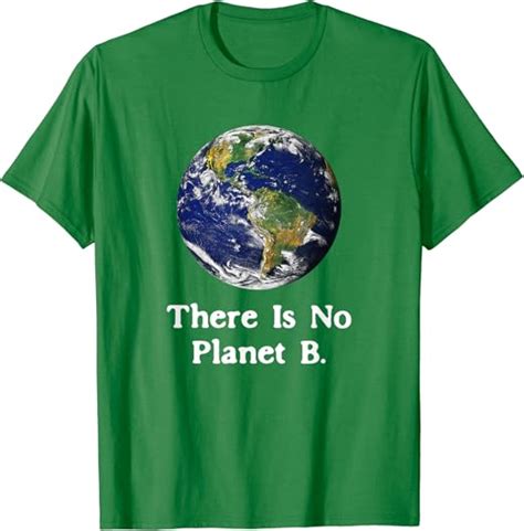 There Is No Planet B Earth Day T Shirt Clothing