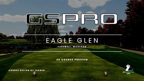 GSPRO Course Preview Eagle Glen 4k Ultra Full 18 Hole Flyover YouTube