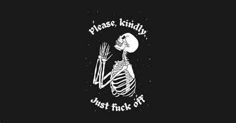 Please Fuck Off Fuck Off T Shirt TeePublic