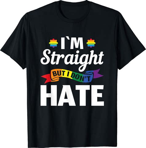 Lgbt Gay Pride Month I M Straight But I Don T Hate T Shirt Walmart