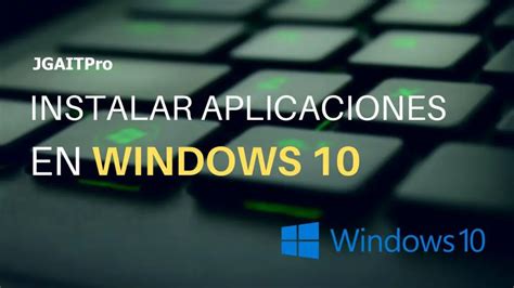 ¿cómo Instalar Aplicaciones En Windows 10 Haras Dadinco