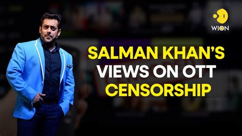 Salman Khan Wants Ott Censorship Vulgarity Nudityshould Stop