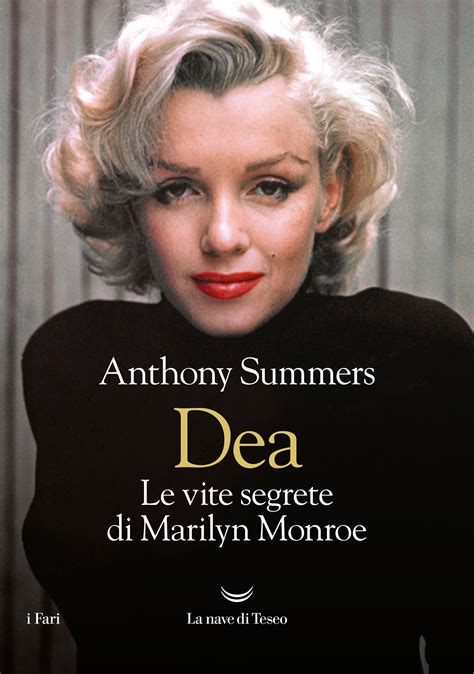 Dea Le Vite Segrete Di Marilyn Monroe La Nave Di Teseo