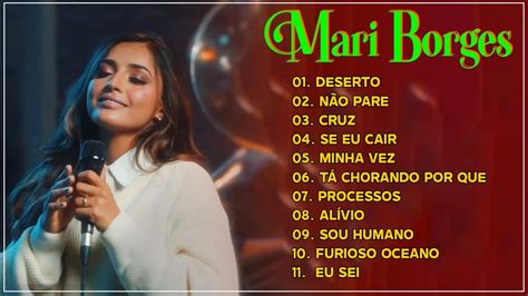 Mari Borges As Melhores E Mais Tocadas De 2023 Musicas Gospel De