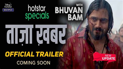 Taaza Khabar Official Trailer Bhuvan Bam Taaza Khabar Web Series