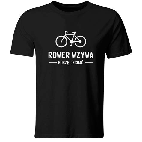 Gitees Koszulka Rower Wzywa Musz Jecha T Shirt Na Prezent Dla