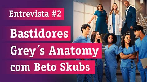 Greys Anatomy Bastidores Roteirista Beto Skubs Sony Channel E