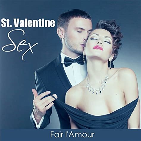 Amazon St Valentine Sex Musique De Fond Lounge Et Chill Out