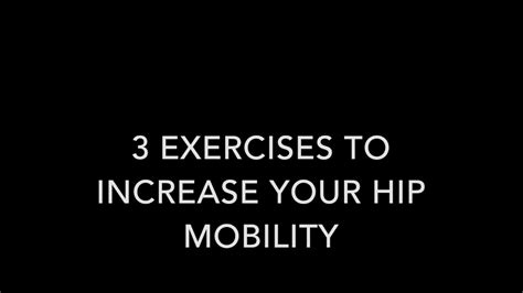 Three Exercises To Increase Your Hip Mobility Youtube