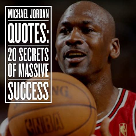 Michael Jordan Quotes 20 Secrets Of Massive Success Quotezine