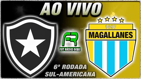 Botafogo X Magallanes Ao Vivo L Sul Americana L Narra O Youtube