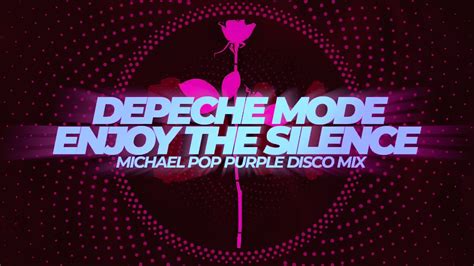 Depeche Mode Enjoy The Silence Michael Pop Purple Disco Mix YouTube