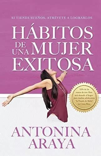 Libro Habitos De Una Mujer Exitosa Si Tienes Sueños MercadoLibre