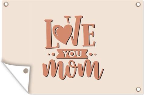 Tuinposter Tuindoek Tuinposters Buiten Spreuken Love You Mom