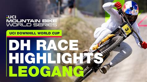 Leogang Downhill Men S Race Highlights UCI Mountain Bike World Series