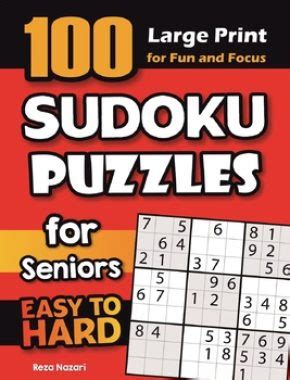 100 Sudoku Puzzles For Seniors Easy To Hard Large Print Sudoku Puzzles