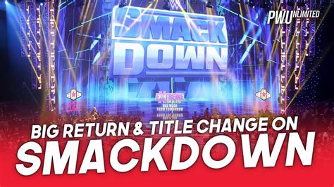 Big Return Title Change Takes Place On Smackdown Youtube