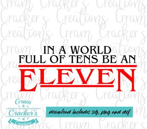 In A World Full Of Tens Be An Eleven Stranger Things Svg Cut Etsy