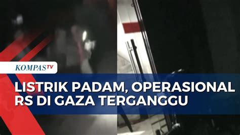 Pemadaman Listrik Begini Kondisi Rumah Sakit Syuhada Al Aqsa Di Gaza