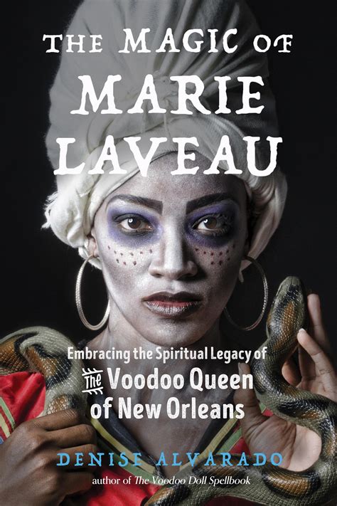 The Magic Of Marie Laveau Embracing The Spiritual Legacy Of The Voodoo