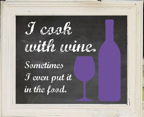 Quotes About Cooking With Wine 23 Quotes