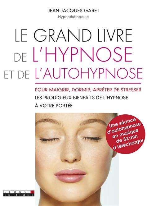 Le Grand Livre De L Hypnose Et De L Autohypnose Pour Maigrir Dormir