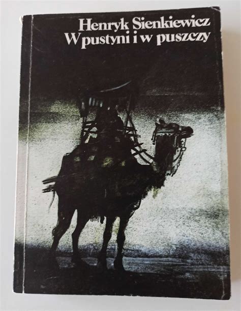 Henryk Sienkiewicz W Pustyni I W Puszczy Wyd Piw Krak W