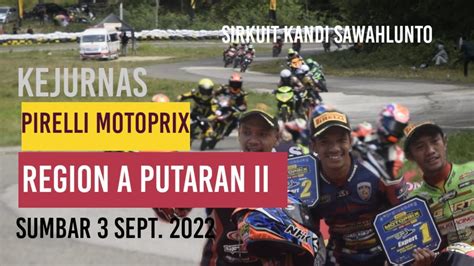 Pirelli Kejurnas Motoprix Region A Putaran Ii Sumbar Part Hari