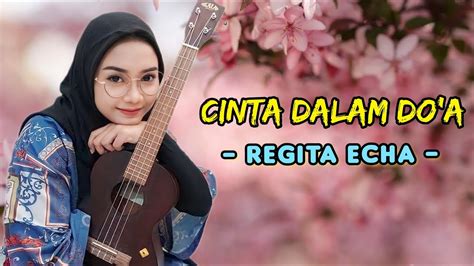 Regita Echa Cover Cinta Dalam Doa Lirik Lagu Youtube