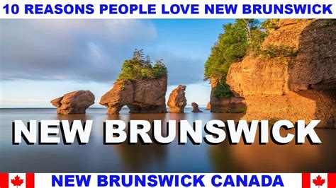 Reasons Why People Love New Brunswick Canada Youtube